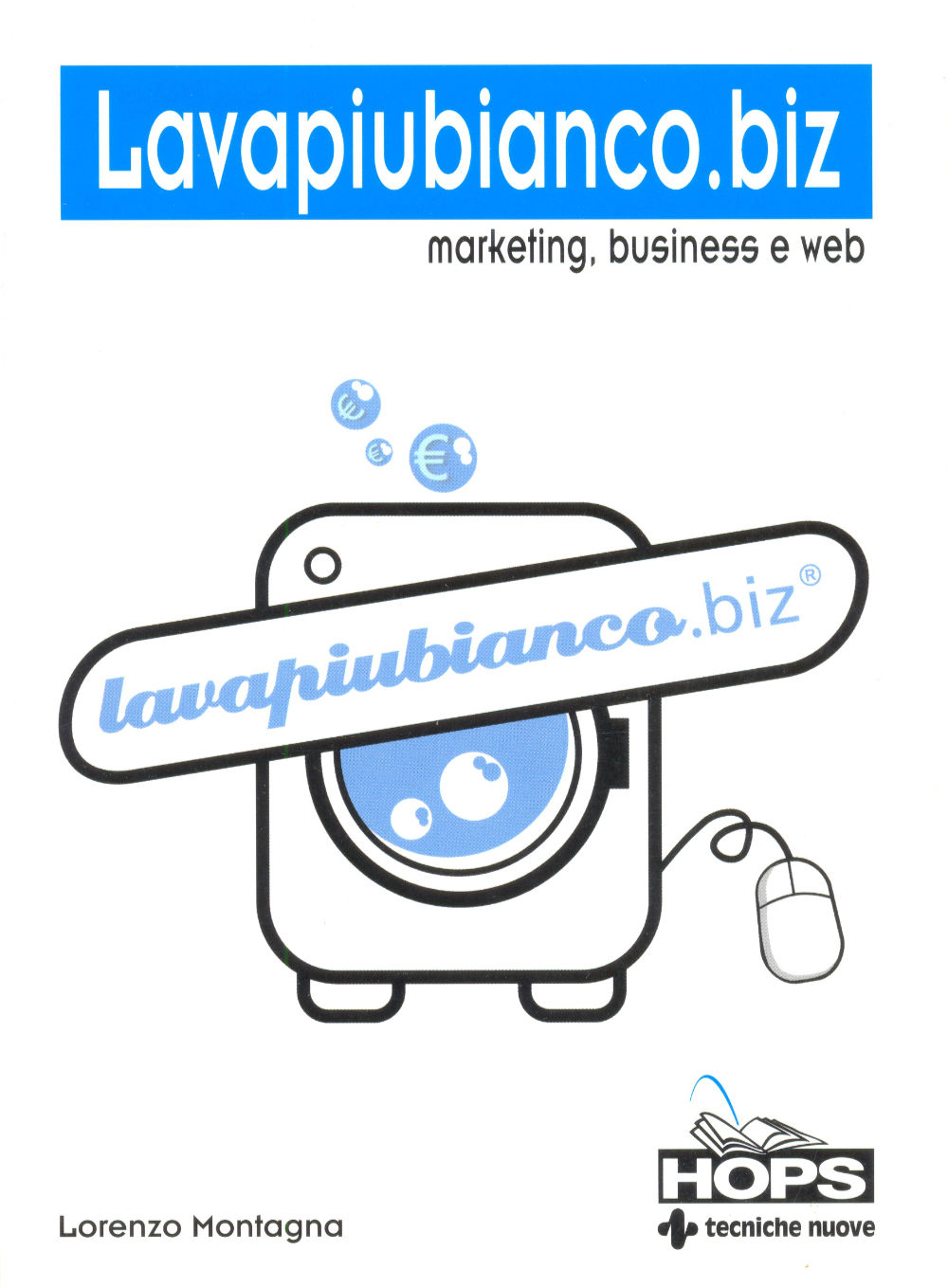 Lavapiubianco.biz. Marketing, business e web - Lorenzo Montagna