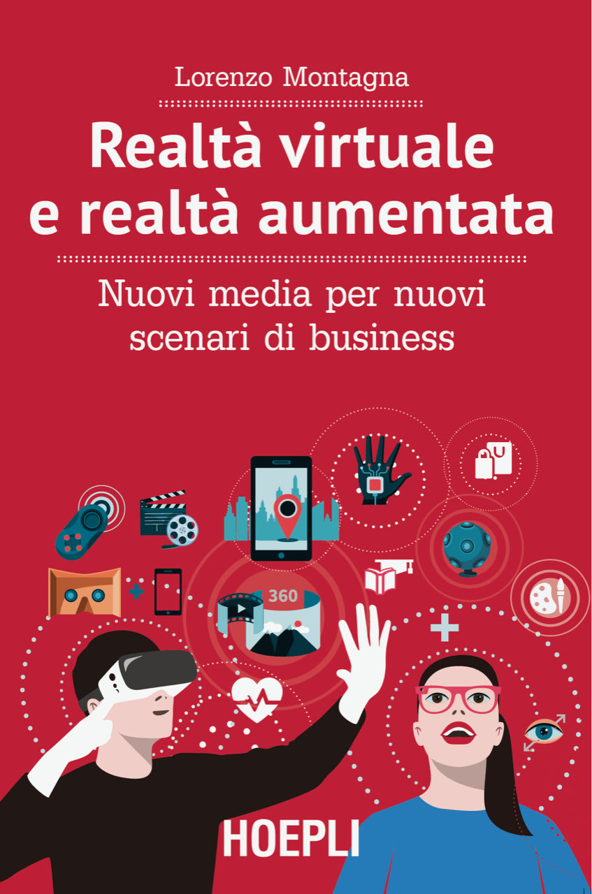 Lorenzo Montagna - Realtà Virtuale e Realtà Aumentata - Hoepli